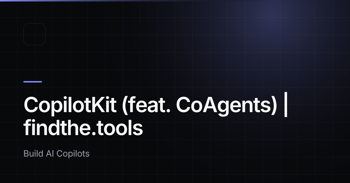 CopilotKit (feat. CoAgents) - Find the best tools for your job ...