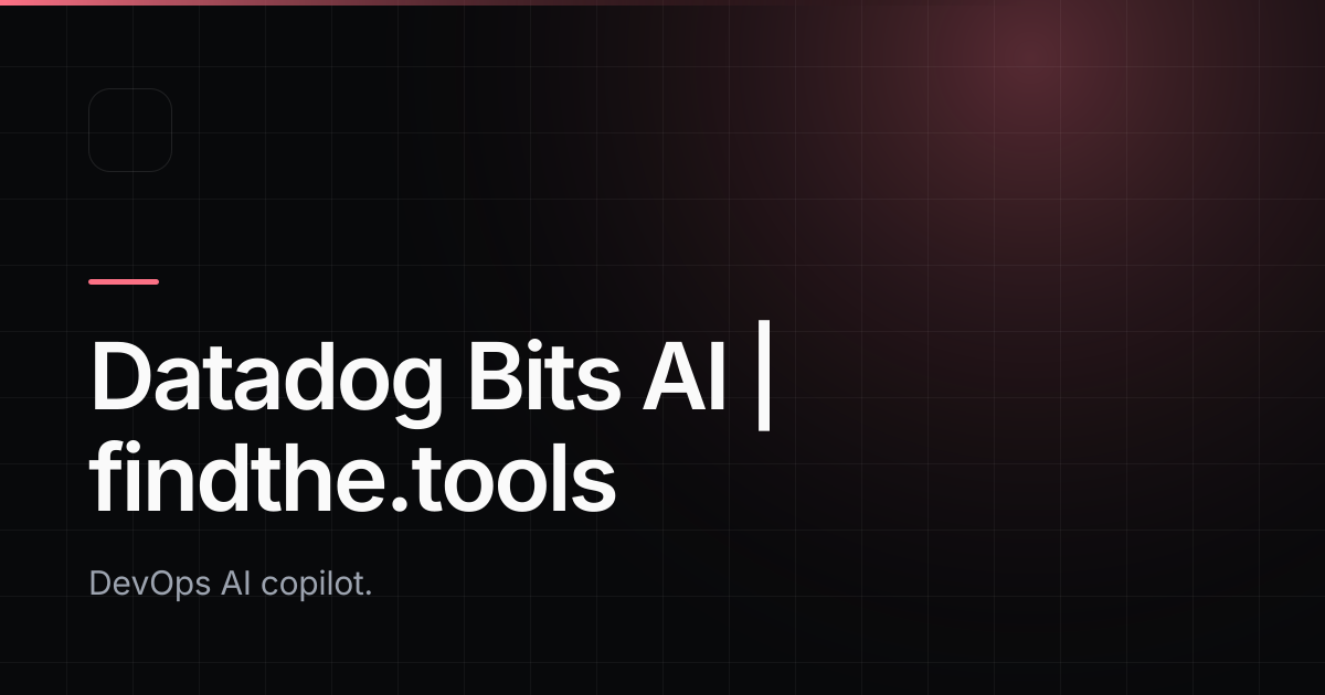 Datadog Bits AI - Find the best tools for your job | findthe.tools