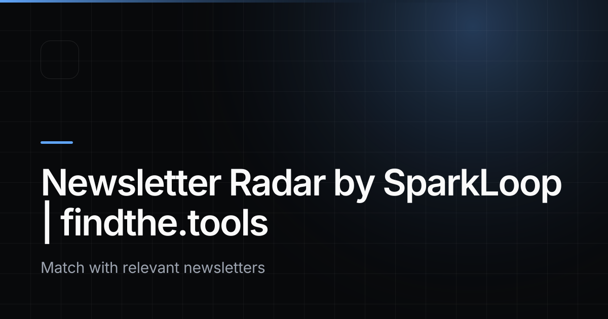 Newsletter Radar by SparkLoop - Find the best tools for your job ...