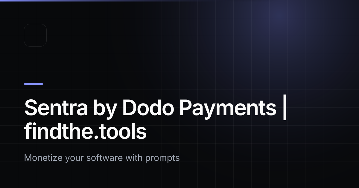 Sentra by Dodo Payments - Find the best tools for your job | findthe.tools