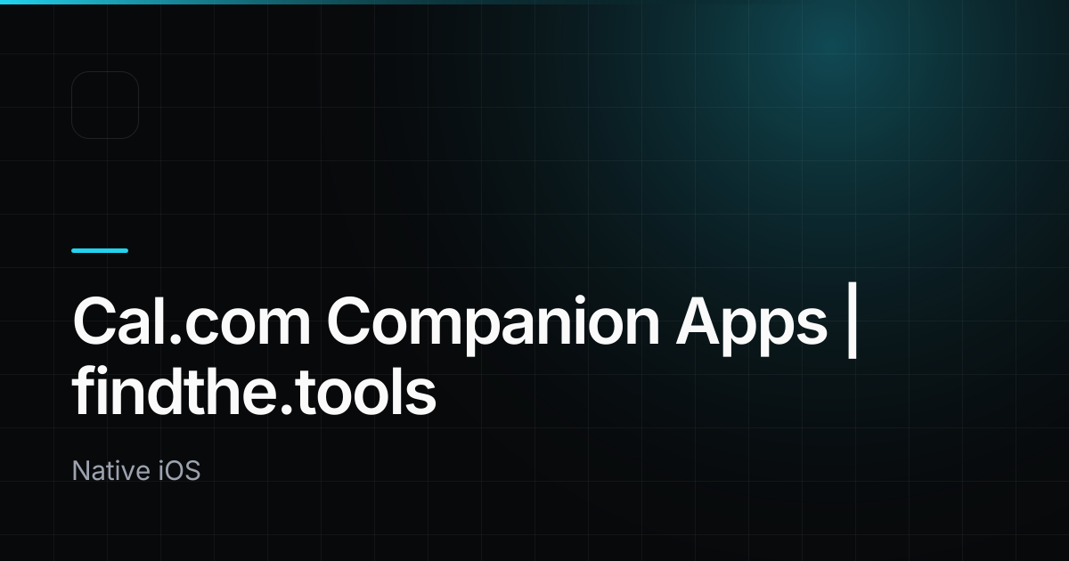 Cal.com Companion Apps - Find the best tools for your job | findthe.tools