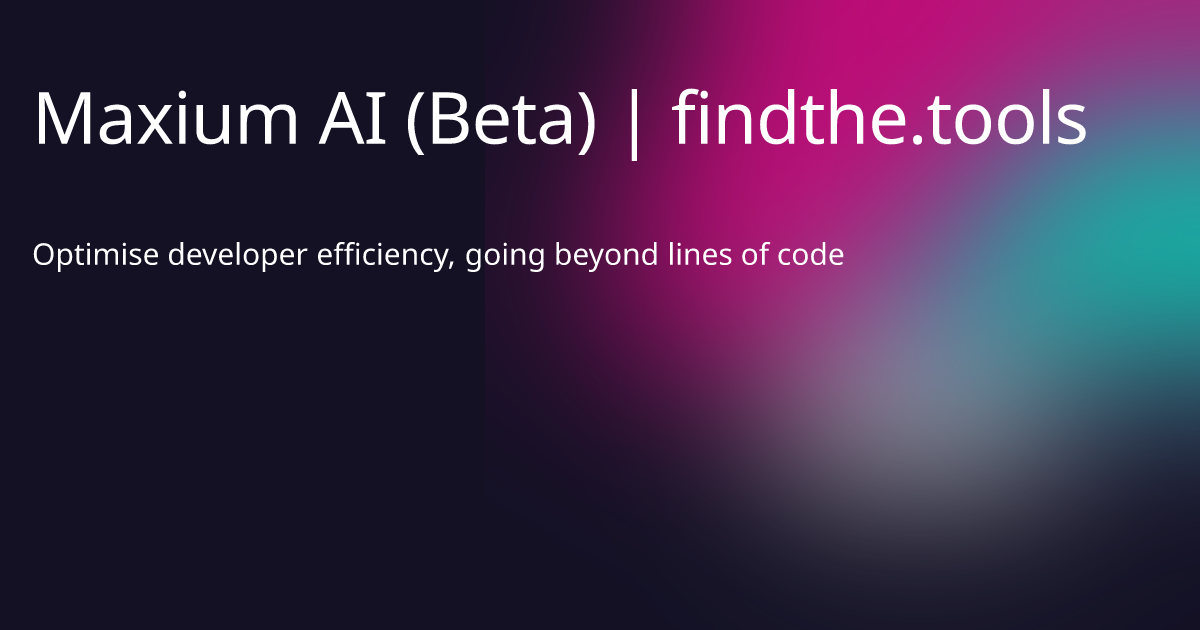 Maxium AI (Beta) - Find the best tools for your job | findthe.tools