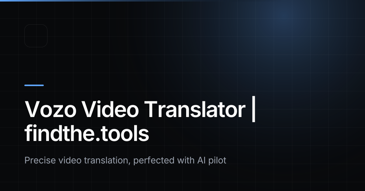 Vozo Video Translator - Find the best tools for your job | findthe.tools