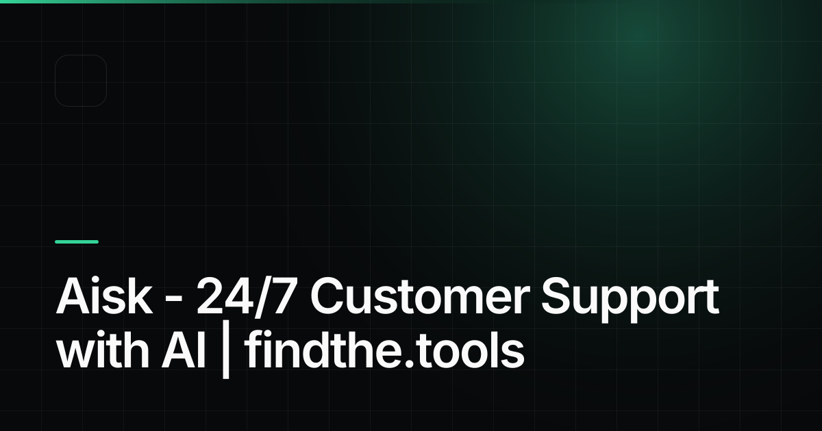 Aisk - 24/7 Customer Support with AI - Find the best tools for your job ...