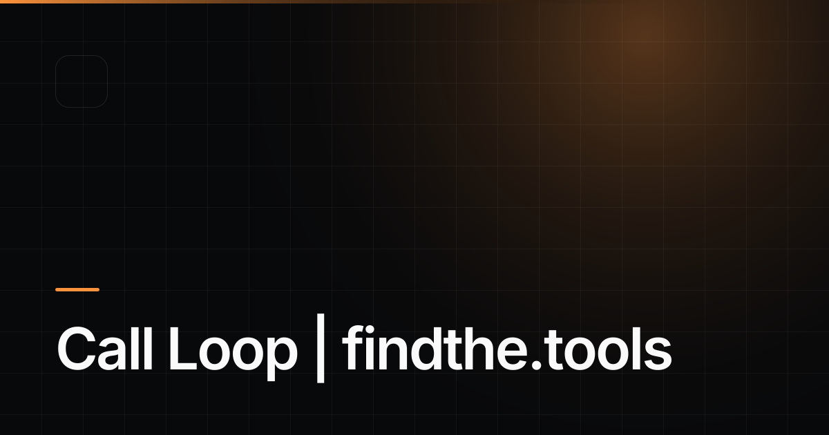 Call Loop - Find the best tools for your job | findthe.tools
