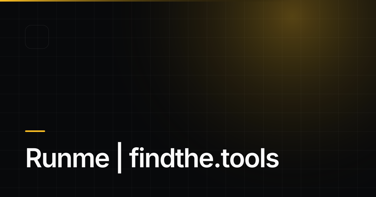 Runme - Find the best tools for your job | findthe.tools