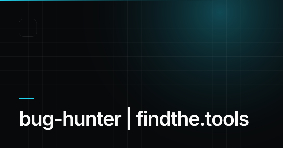 bug-hunter - Find the best tools for your job | findthe.tools