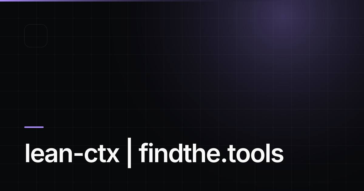 lean-ctx - Find the best tools for your job | findthe.tools