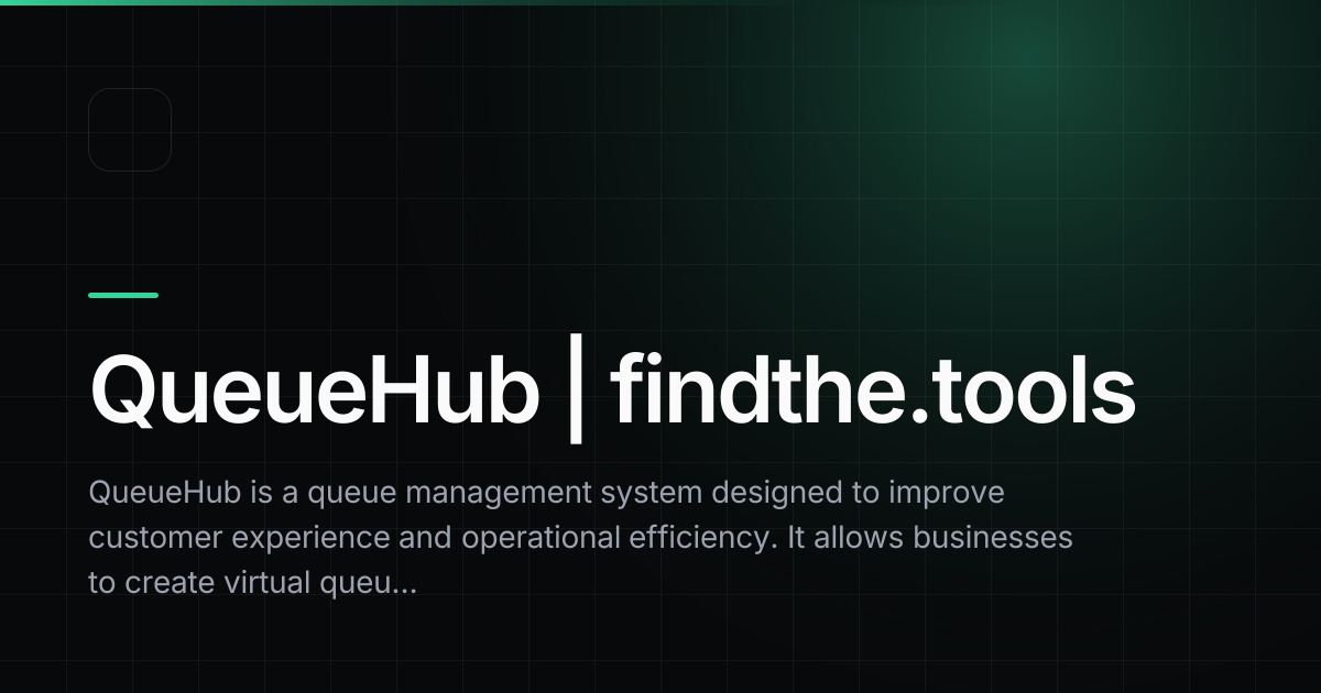 Queue Hub QueueHub - Find the best tools for your job | findthe.tools