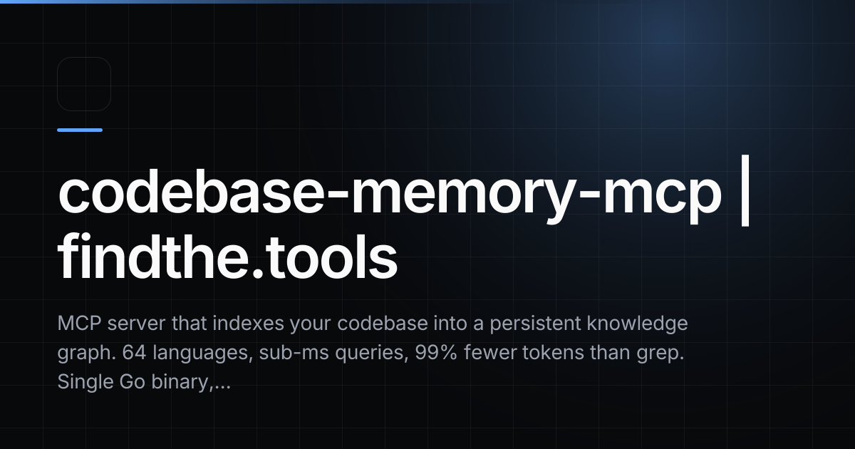 codebase-memory-mcp — code intelligence knowledge... codebase-memory-mcp - Find the best tools for your job | findthe.tools